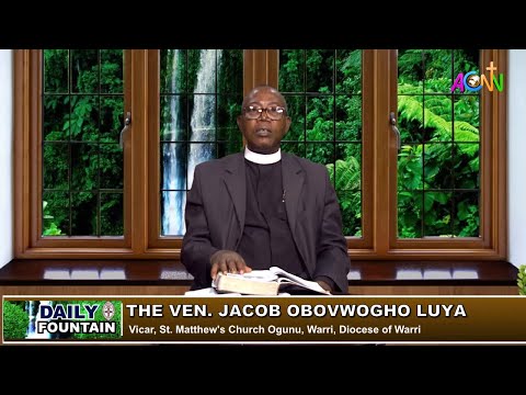 DAILY FOUNTAIN DEVOTIONAL OF NOVEMBER 13, 2020 - THE VEN. JACOB OBOVWOGHO LUYA