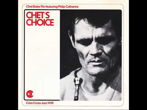 CHET BAKER TRIO featured PHILIP CATHERINE - chet's choice -1985