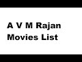 A V M Rajan Movies List Total Movies List