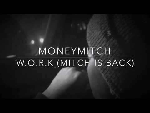 Mitch Muzik W.O.R.K ( MITCH IS BACK)