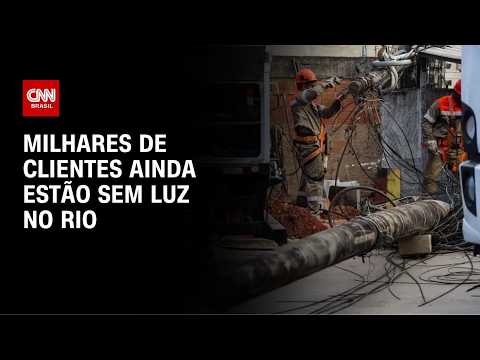 Rio ainda tem clientes sem luz três dias após vendaval | AGORA CNN