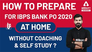 How to Prepare for IBPS PO 2020 at Home Without Coaching?