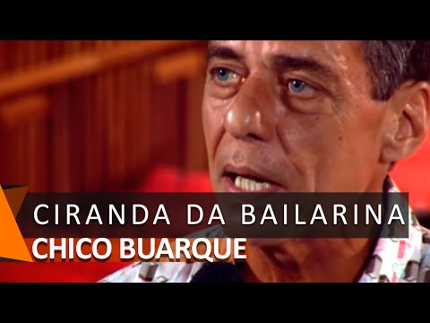 Ciranda da Bailarina - Chico Buarque