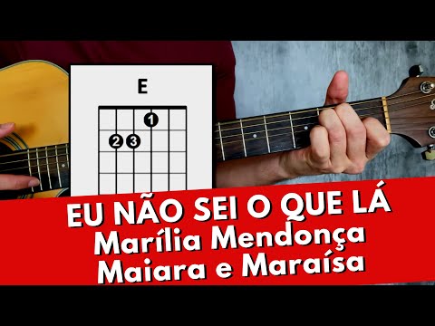 Não Sei O Que Lá - Maiara e Maraisa