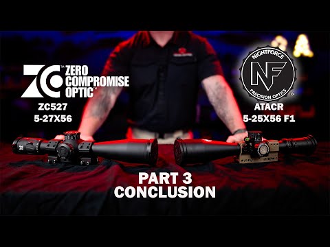 The Best Long Range Scope - Zero Compromise ZC527 vs Nightforce ATACR 5-25F1 Part 3 Conclusion