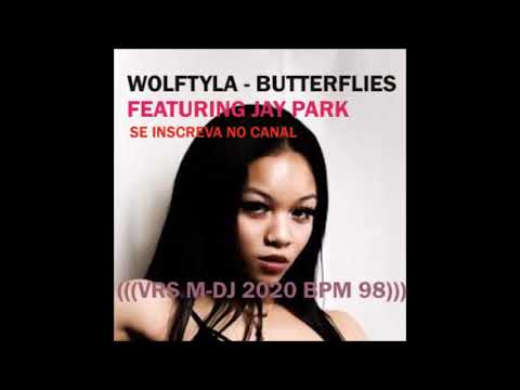 Wolftyla - Butterflies (Featuring Jay Park) (((VRS M-DJ 2020 BPM 98)))