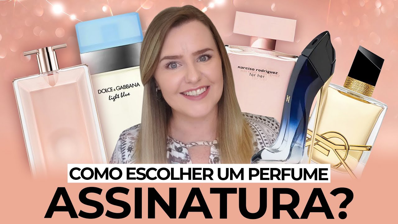 Como escolher um perfume ASSINATURA? Melhores perfumes femininos importados assinatura
