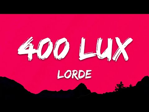 Lorde - 400 Lux (Lyrics)