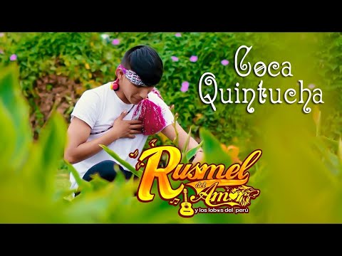 Rusmel Del Amor - COCA QUINTUCHA - Primicia 2022 - Requinto Peruano