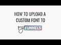 How To Upload A Custom Font To FG Funnels