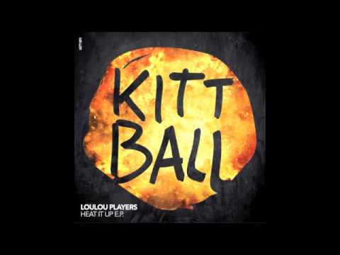 LouLou Players - Be Killaz - Kittball records