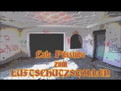 Verlassene Orte - Cafe Pilsstube zum Luftschutzstollen - Lost Places