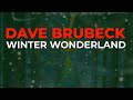 Dave Brubeck - Winter Wonderland (Official Audio)