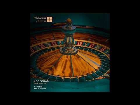 Nosegrab - Roulette (Original Mix)