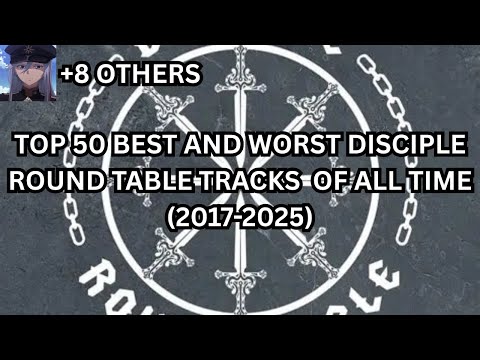 TOP 50 BEST AND WORST DISCIPLE ROUND TABLE SONGS OF ALL TIME (w/ 8 others)