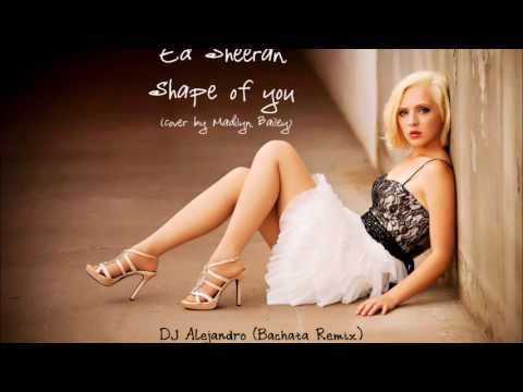 Ed Sheeran *cover* - Shape of you (DJ Alejandro Bachata Remix)