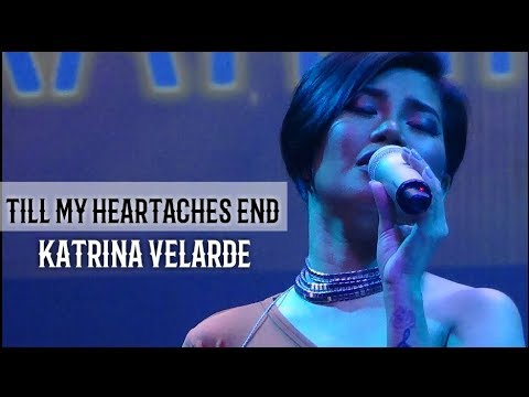 KATRINA VELARDE - Till My Heartaches End (The MusicHall Metrowalk | September 11, 2019) #HD720p