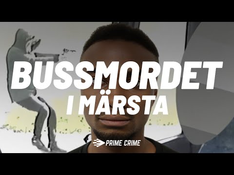 BUSSMORDET I MÄRSTA | HELA RÄTTEGÅNGEN