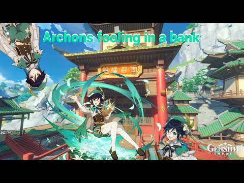 Archons messing with a bank glitch - Genshin Impact