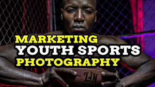 Tips for Marketing Youth Sports Photography