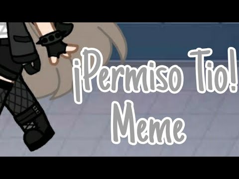: : ¡Permiso Tio! /MeMe/ ft.Characters xD : :