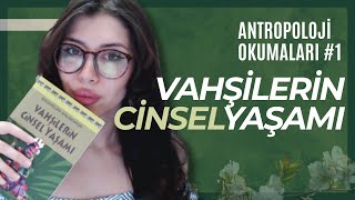 Vahşilerin Cinsel Yaşamı (Bronislaw Malinowski) | Antropoloji Okumaları #1