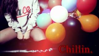 Chillin ~