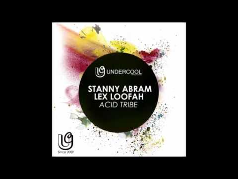 Lex Loofah, Stanny Abram - Acid Tribe (Original Mix)