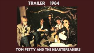 Trailer by Tom Petty and the Heartbreakers 1984 rare B side Southern Accents