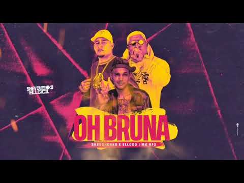 SHEVCHENKO E ELLOCO FEAT. MC RF3 - OH BRUNA