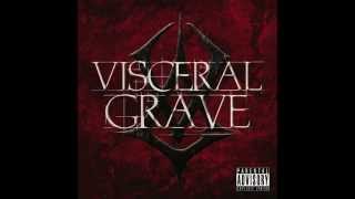 VISCERAL GRAVE - Burn with your sins