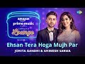 Ehsan Tera Hoga Mujh Par Carvaan Lounge Jonita Gandhi Animesh Sarma Himanshu JAM8