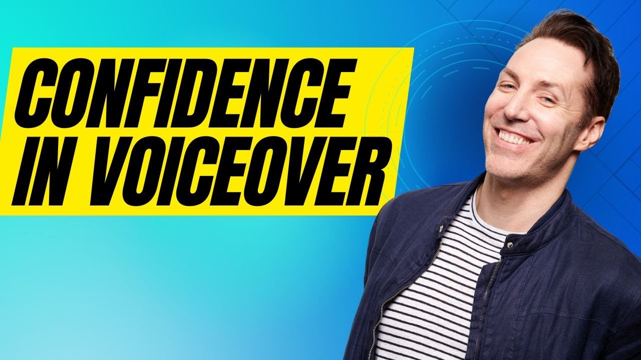 How To Have More Confidence In Voiceover