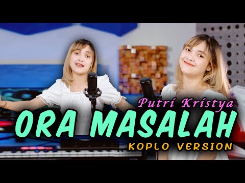 ORA MASALAH - PUTRI KRISTYA ( OFFICIAL MUSIC KOPLO VIDEO )