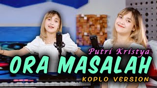 Download lagu ORA MASALAH - PUTRI KRISTYA (  MUSIC KOPLO VIDEO ) mp3