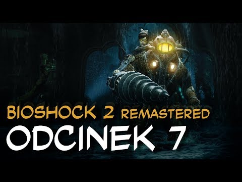 Zagrajmy w BioShock 2 Remastered odc.7 "Ojciec Wales"