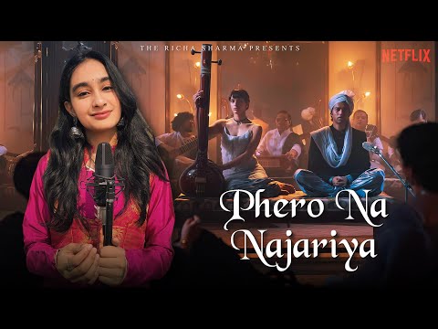 Phero Na Najariya | Classical Song Cover | Richa Sharma | Sireesha B | Tripti Dimri | Amit Trivedi