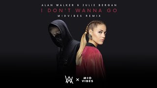 Alan Walker, Julie Bergan - I Don&#39;t Wanna Go (MIDVIBES Remix)