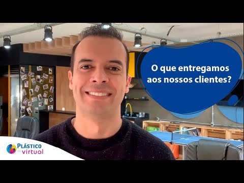 PLÁSTICO VIRTUAL – O que entregamos aos nossos clientes?