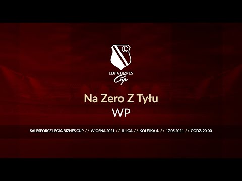 Skrót spotkania Na Zero Z Tyłu - WP ( Legia Biznes Cup Wiosna 2021 )