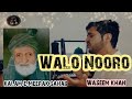 Walo Nooro || Kalam-e-Meerak sahab || WaSeem khan || Kashmiri Naat || New song 2021