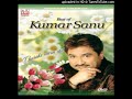 Choom Loon Hont Tere Kumar Sanu