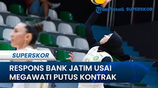 Respons Bijak Bank Jatim Soal Megawati Putus Kontrak dengan Manisa BBSK, Akui Hormati Keputusan