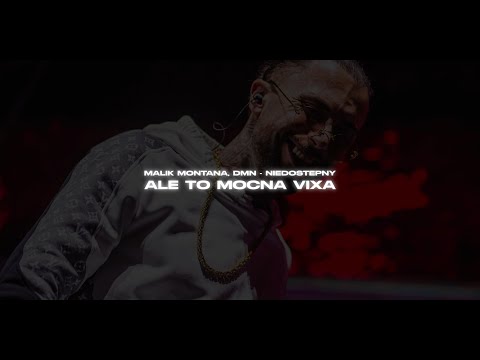 MALIK MONTANA, DMN - NIEDOSTĘPNY ale to MOCNA VIXA