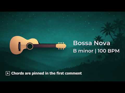 Bossa Nova Backing Track in B Minor 100 bpm – Smooth Jazz Guitar Groove
