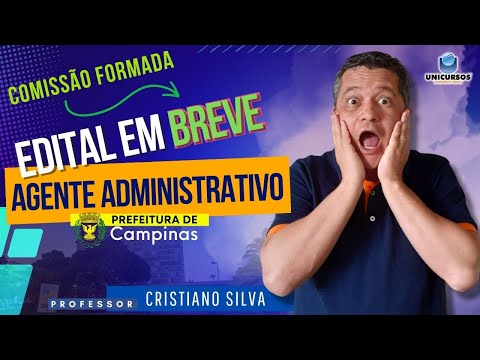 Urgente! Em breve Edital Concurso Prefeitura de Campinas - Agente Administrativo - Saiba Mais