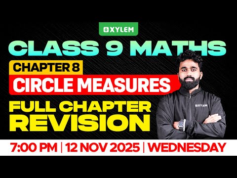 Class 9 Maths | Chapter 8 : Circle Measures / Full Chapter Revision | XylemClass9
