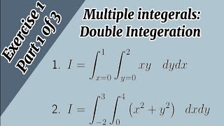 Exercise 1: Part 1: How to solve double Integeration questions | Multiple Integeration