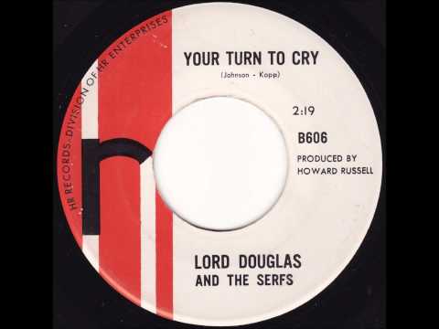 Lord Douglas and The Serfs - Your Turn To Cry