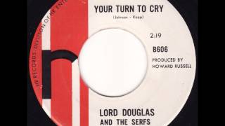 Lord Douglas and The Serfs - Your Turn To Cry